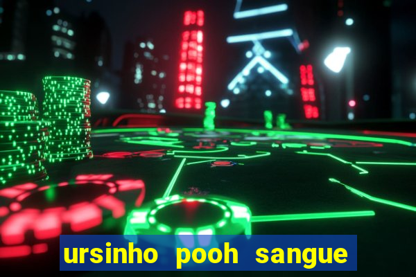 ursinho pooh sangue e mel 2 filme completo dublado